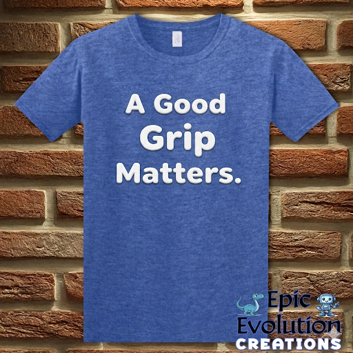 A Good Grip Matters Funny T-Shirt