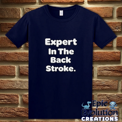 Expert in the Back Stroke Funny T-Shirt