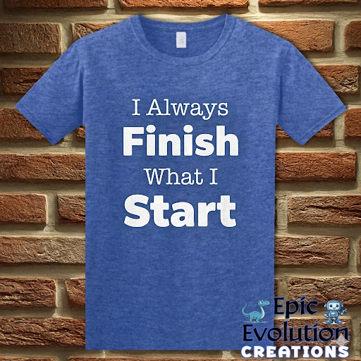 I Always Finish What I Start Funny Adult Humor T-Shirt