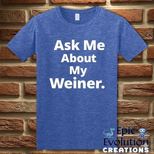 T-Shirt Heather Royal / S Ask Me About My Weiner Funny T-Shirt Epic Evolution Creations