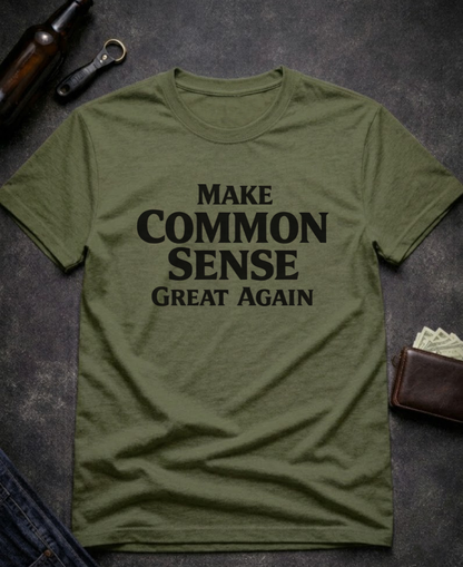 Make Common Sense Great Again T Shirt
