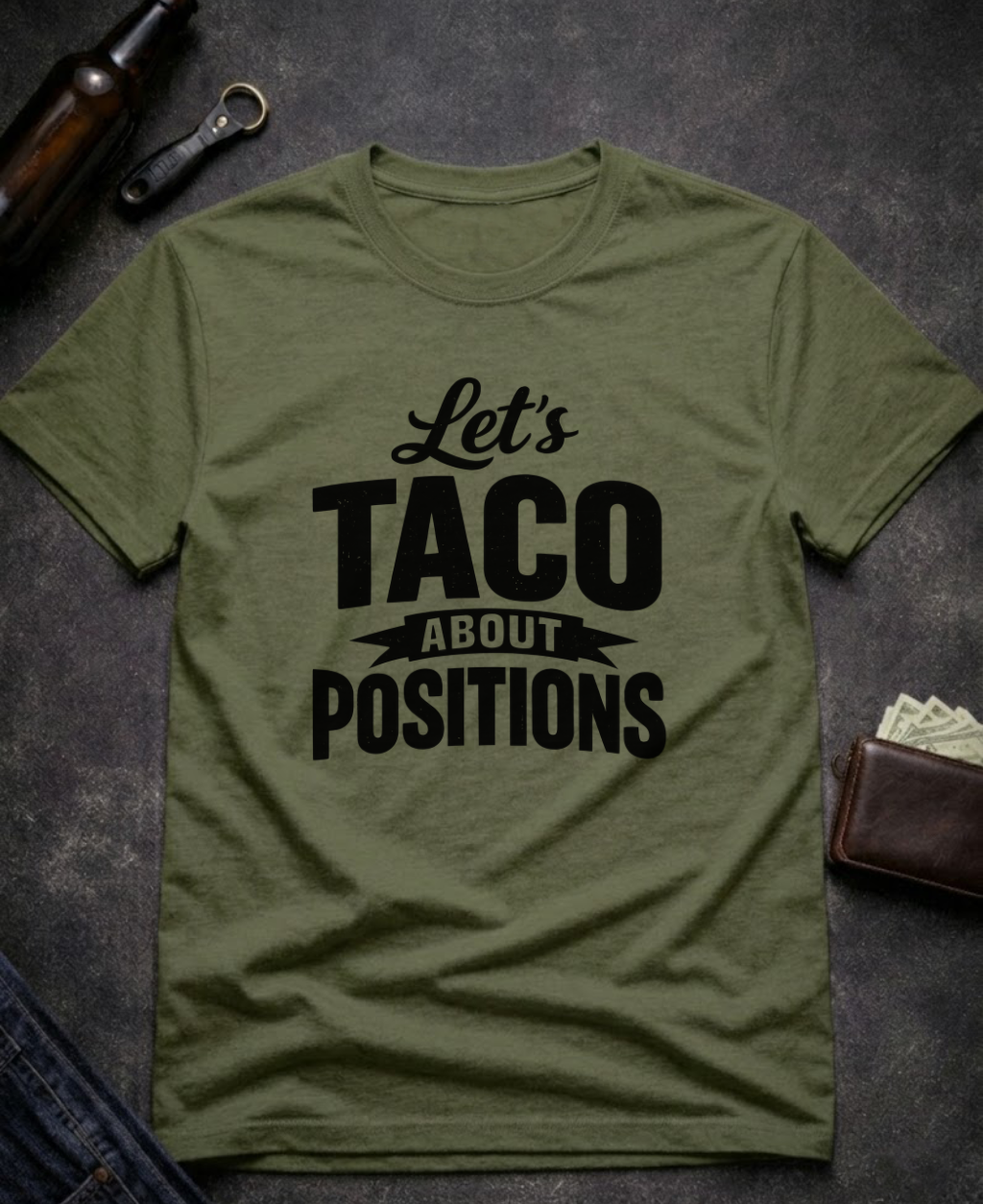 Let’s Taco ‘Bout Positions Funny Innuendo T-Shirt