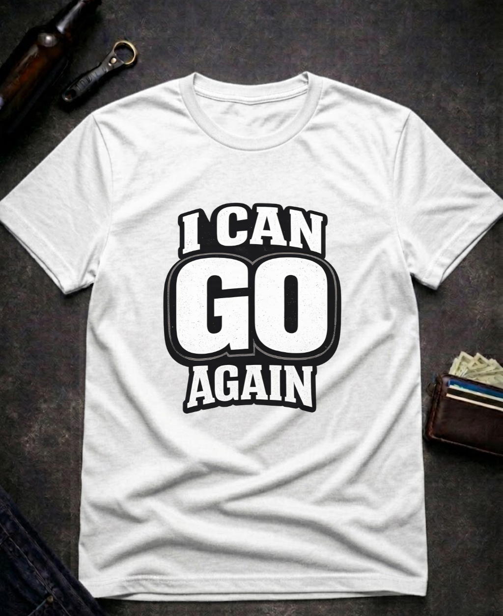 I Can Go Again Funny Innuendo T-Shirt
