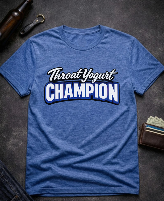 Throat Yogurt Champion Funny Innuendo T-Shirt