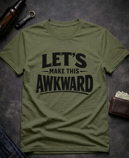 Let’s Make This Awkward Funny Adult T-Shirt