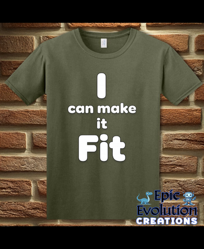 I Can Make It Fit Funny Inappropriate Shirt