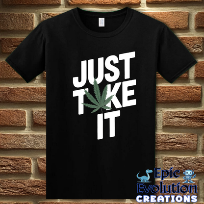 S-Black-Just Toke It Funny Marijuana T-Shirt-Epic Evolution Creations