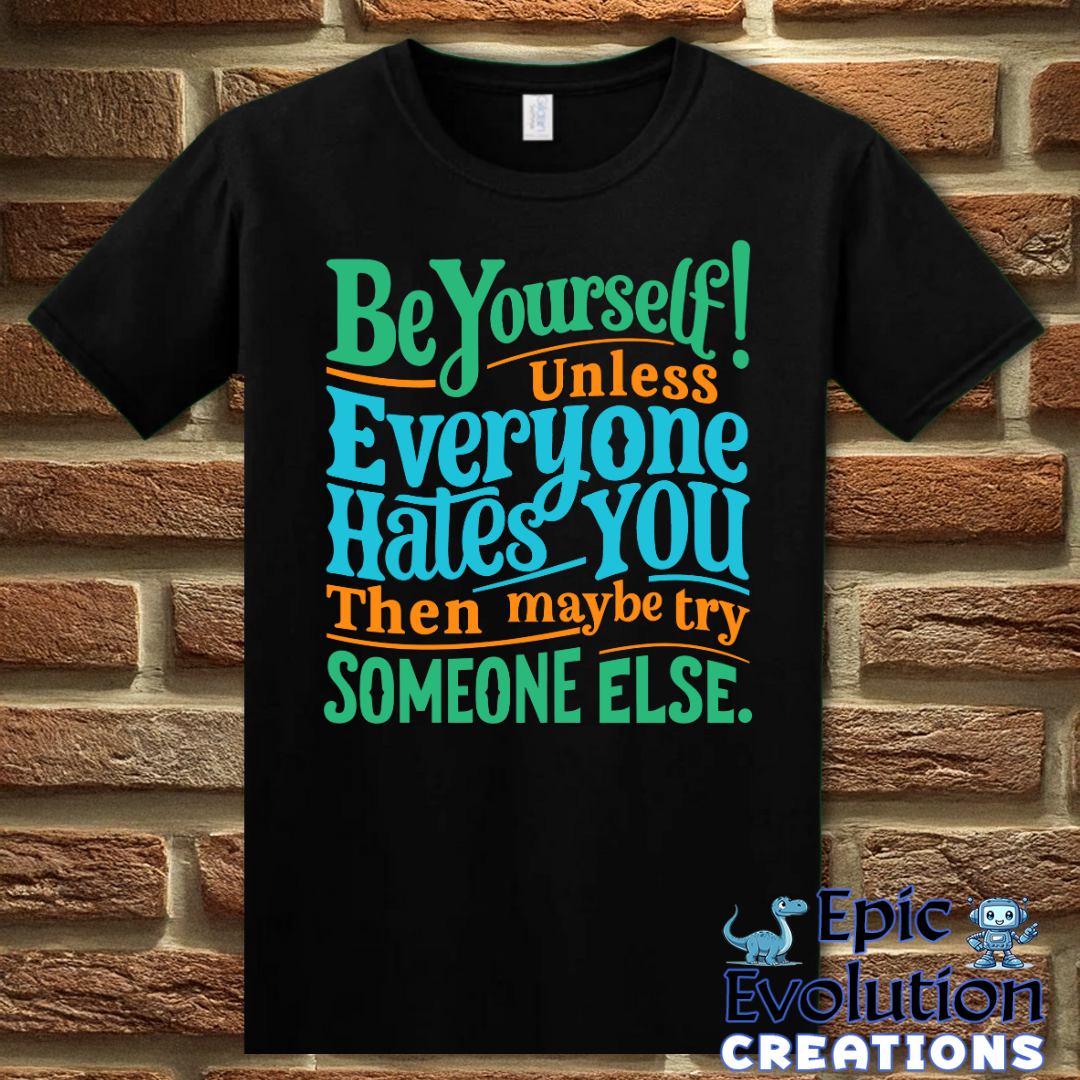 S-Black-Funny Be Yourself T Shirt-Epic Evolution Creations