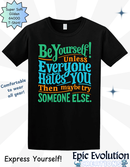 Funny Be Yourself T Shirt