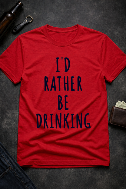 Funny Drinking Quote T-Shirt for Alcohol Lovers