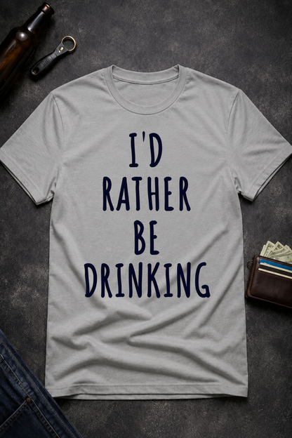 Funny Drinking Quote T-Shirt for Alcohol Lovers