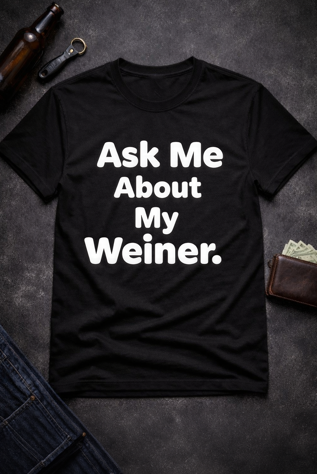 Ask Me About My Weiner Funny T-Shirt