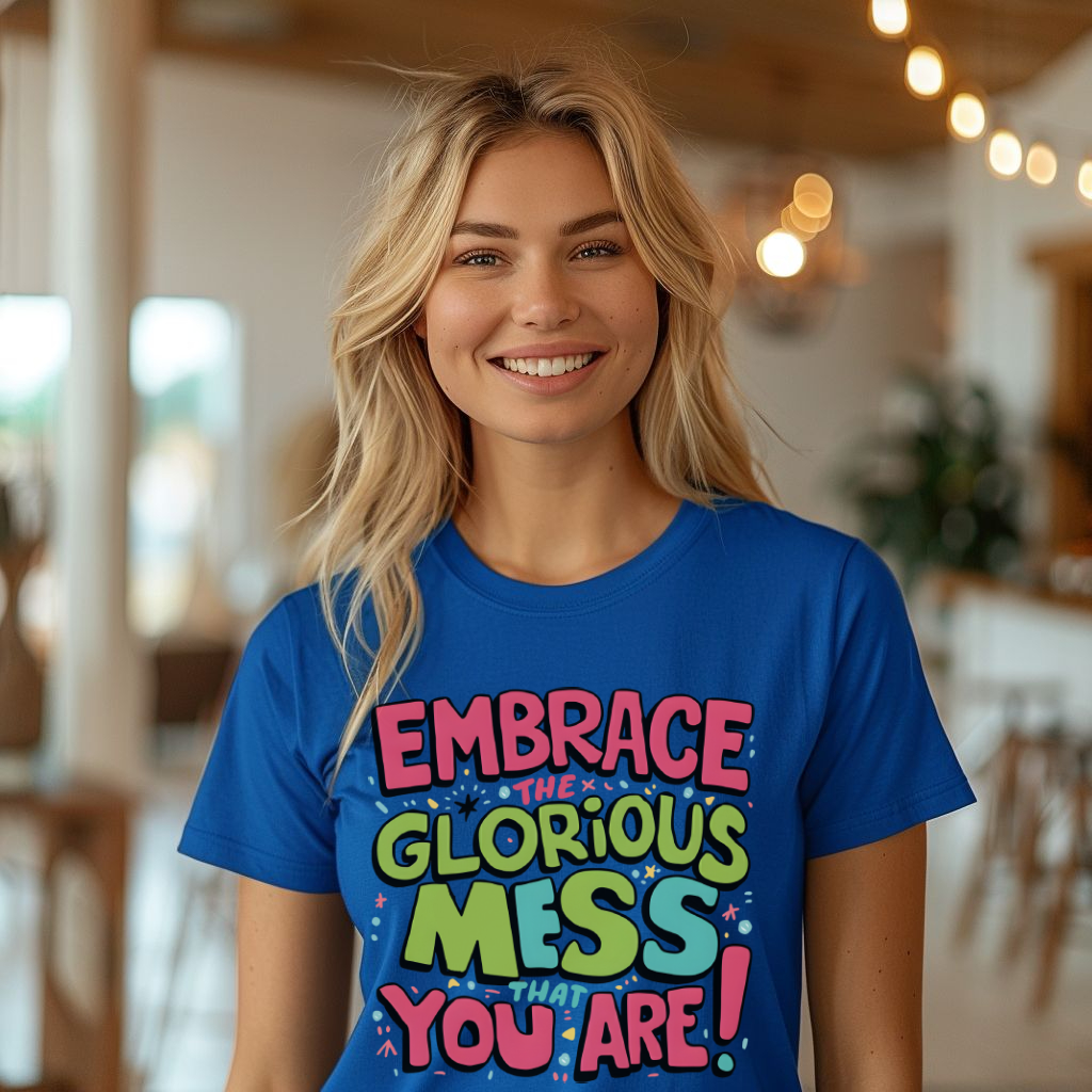 Glorious Mess Shirt, Life Advice Gift, Funny Life Advice, Life Advice T-Shirt, Funny Advice Gift, Funny T-Shirt Gift, Self-Expression Gift