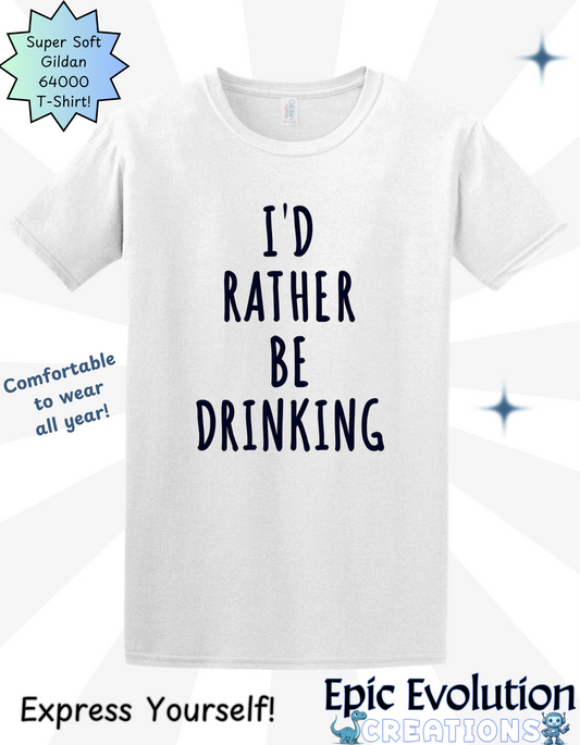 Funny Drinking Quote T-Shirt for Alcohol Lovers