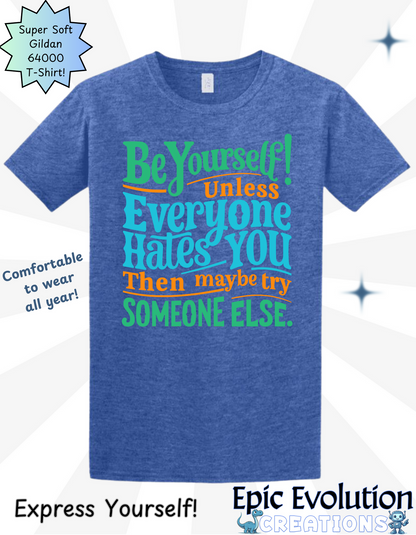 Funny Be Yourself T Shirt