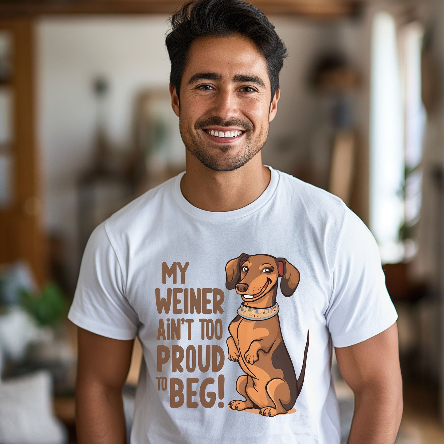 Funny Dachshund Weiner Dog T-Shirt, My Weiner ain't too proud to Beg, Funny Daschund Weiner Dog T-Shirt, Funny Weiner Dog T-Shirt, Daschund