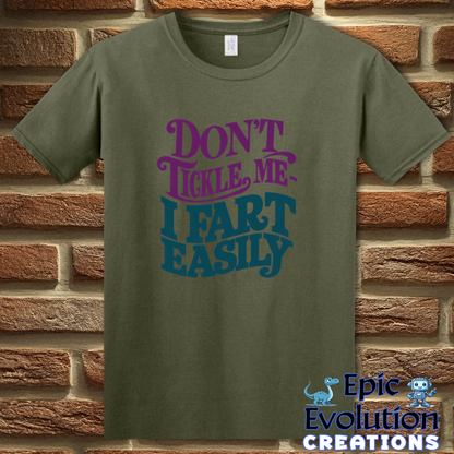 S-Military Green-Don’t Tickle Me I Fart Easily T Shirt-Epic Evolution Creations