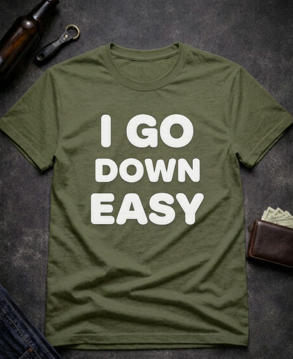 I Go Down Easy Funny Adult Humor T-Shirt