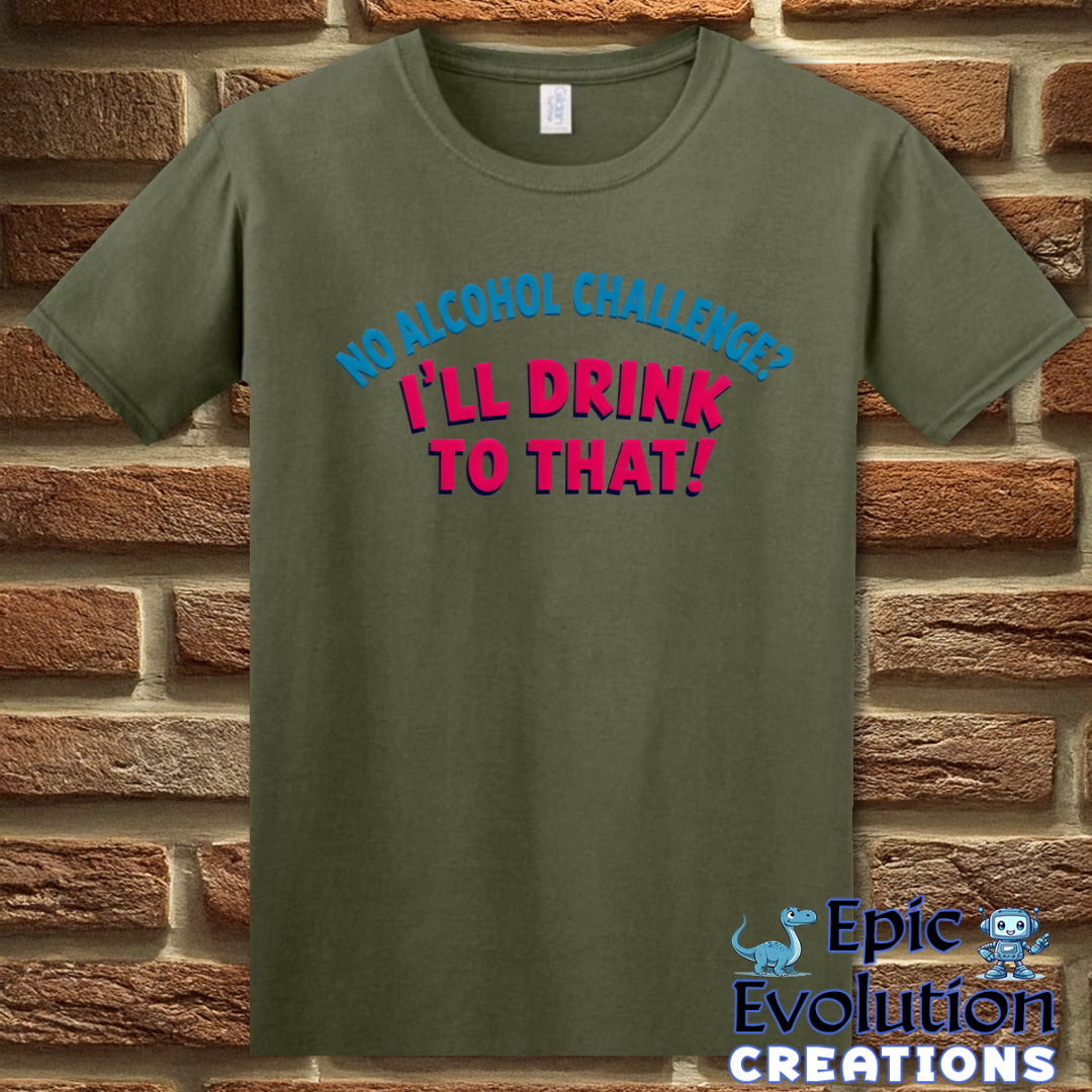 S-Military Green-Funny Alcohol Quote T Shirt-Epic Evolution Creations