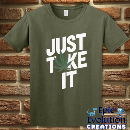 S-Military Green-Just Toke It Funny Marijuana T-Shirt-Epic Evolution Creations