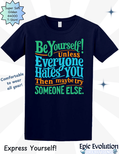 Funny Be Yourself T Shirt