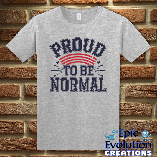 Proud To Be Normal Funny Graphic T-Shirt