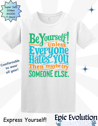 Funny Be Yourself T Shirt