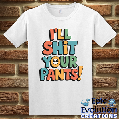 S-White-Funny I'll Shit Your Pants T Shirt-Epic Evolution Creations