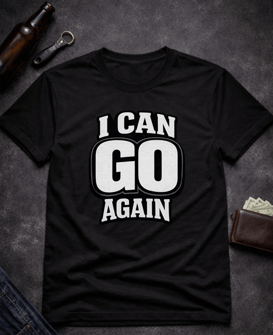 T-Shirt Black / S I Can Go Again Funny Innuendo T-Shirt Epic Evolution Creations