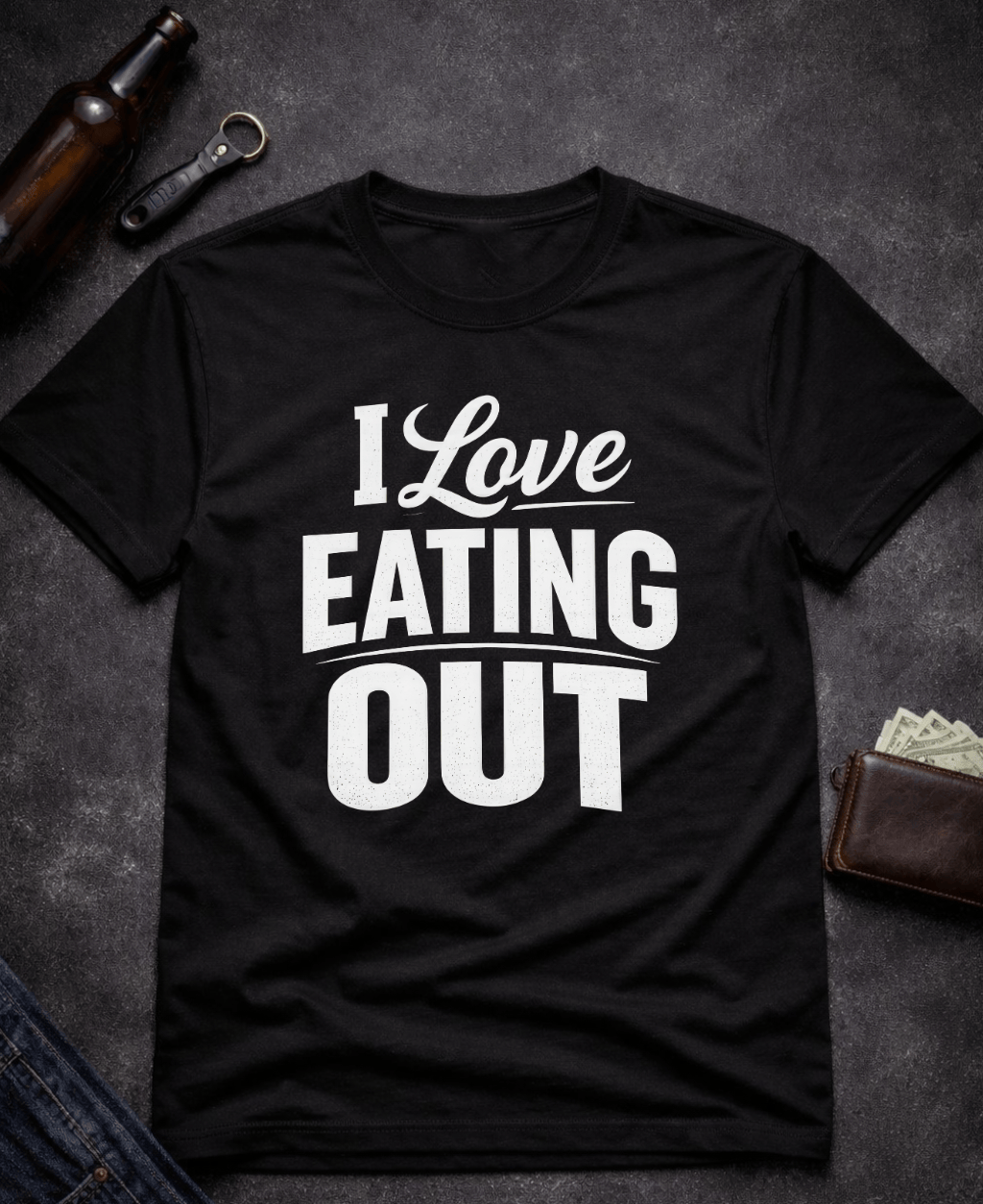 T-Shirt Black / S I Love Eating Out Funny T-Shirt Epic Evolution Creations