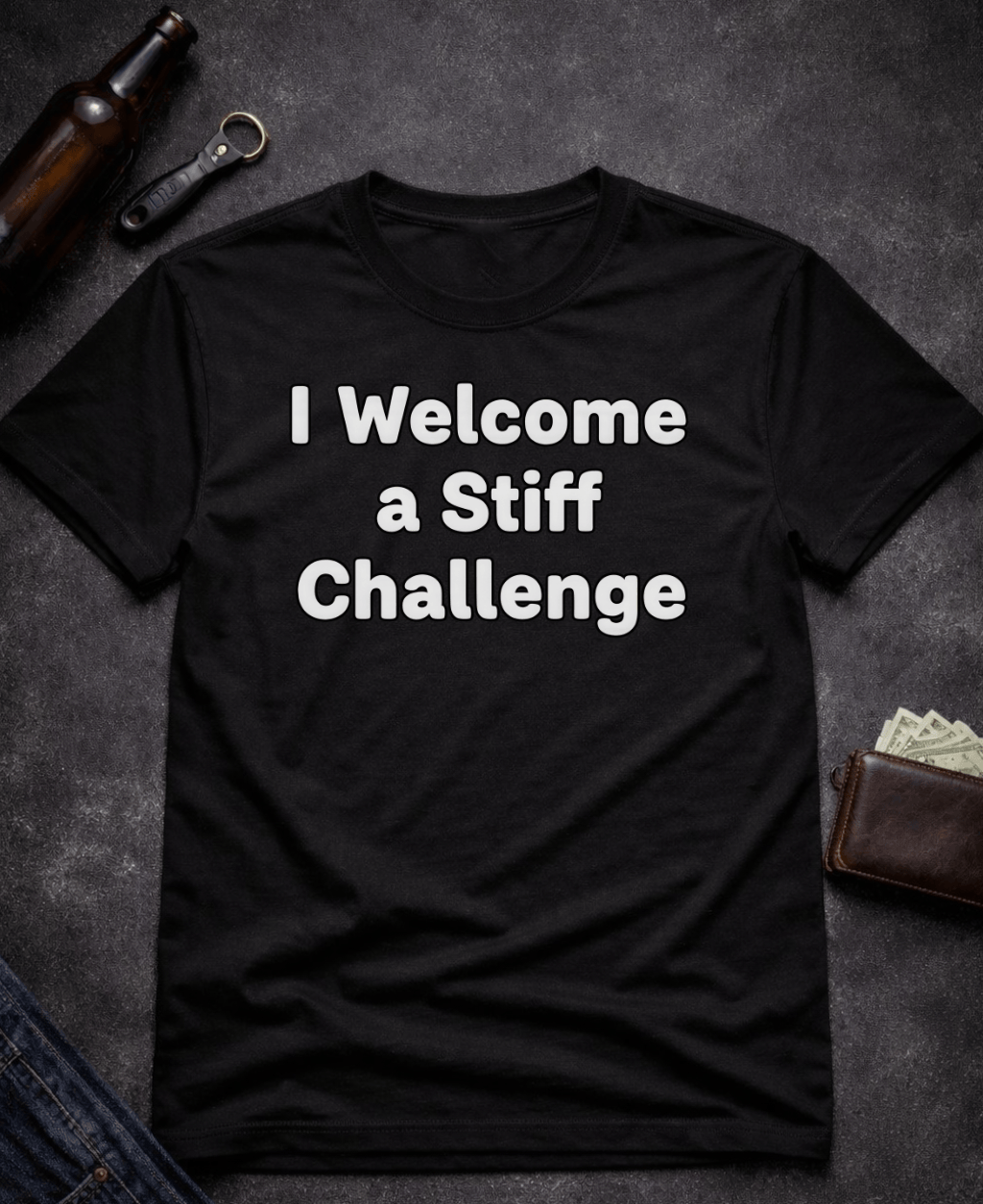 T-Shirt Black / S I Welcome A Stiff Challenge Adult Humor Shirt Epic Evolution Creations