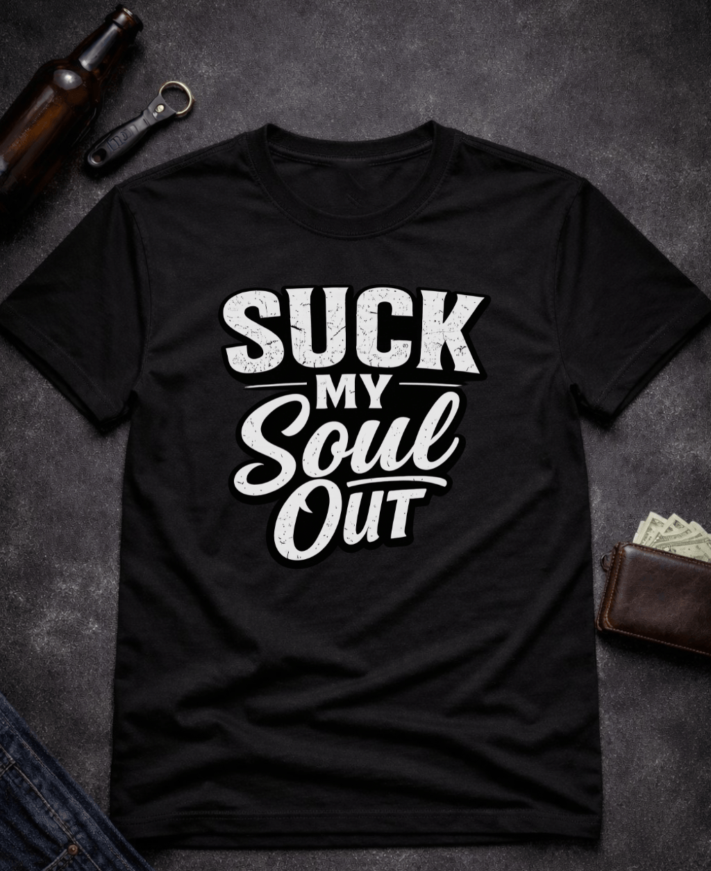 T-Shirt Black / S Suck My Soul Funny Sarcastic T-Shirt Epic Evolution Creations