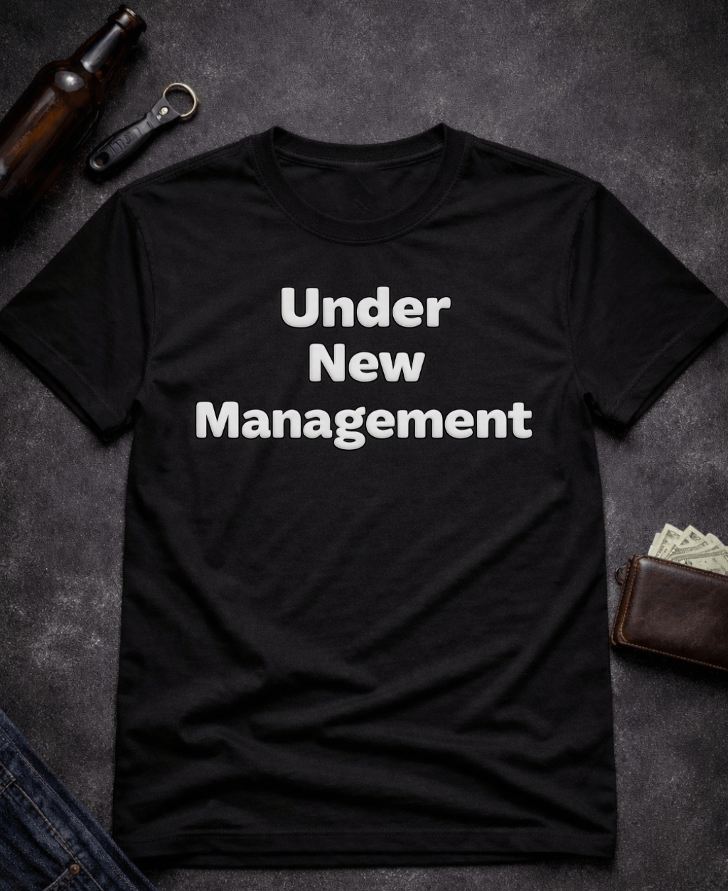 T-Shirt Black / S Under New Management Funny Inappropriate T-Shirt Epic Evolution Creations