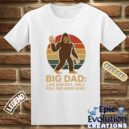 T-Shirt Funny Bigfoot t-shirt Gift for Dad, Bigfoot Dad Birthday Gift T Shirt, Bigfoot Lover Gift for Dad, Funny Dad T Shirt Gift for Birthday or Father's Day Epic Evolution Creations
