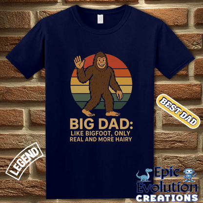 T-Shirt Funny Bigfoot t-shirt Gift for Dad, Bigfoot Dad Birthday Gift T Shirt, Bigfoot Lover Gift for Dad, Funny Dad T Shirt Gift for Birthday or Father's Day Epic Evolution Creations