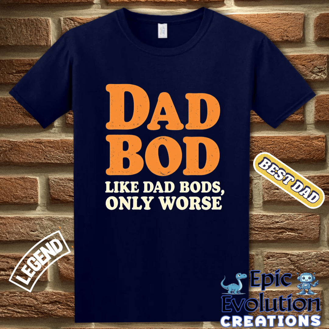 T-Shirt Funny Dad Bod T Shirt for men, Funny Father's Day Dad Humor Gift for Dad, Humorous Dad Bod Tee Gift for Dad, Dad Bod Humor T Shirt Gift Epic Evolution Creations