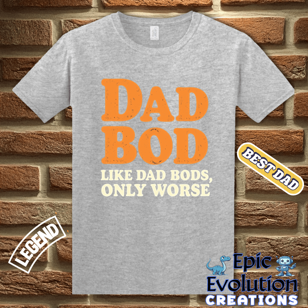 T-Shirt Funny Dad Bod T Shirt for men, Funny Father's Day Dad Humor Gift for Dad, Humorous Dad Bod Tee Gift for Dad, Dad Bod Humor T Shirt Gift Epic Evolution Creations