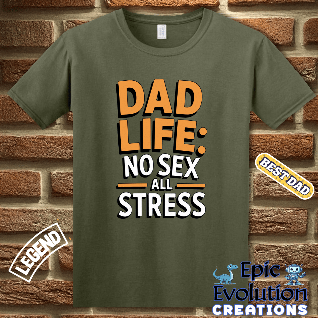 T-Shirt Funny Dad T Shirt Dad Life, Father’s Day Gift Humorous Dad shirt, Sarcastic Shirt for Men with Witty Quotes, Funny Fathers Day T Shirt for Dad, Humor Tee for Dads Epic Evolution Creations