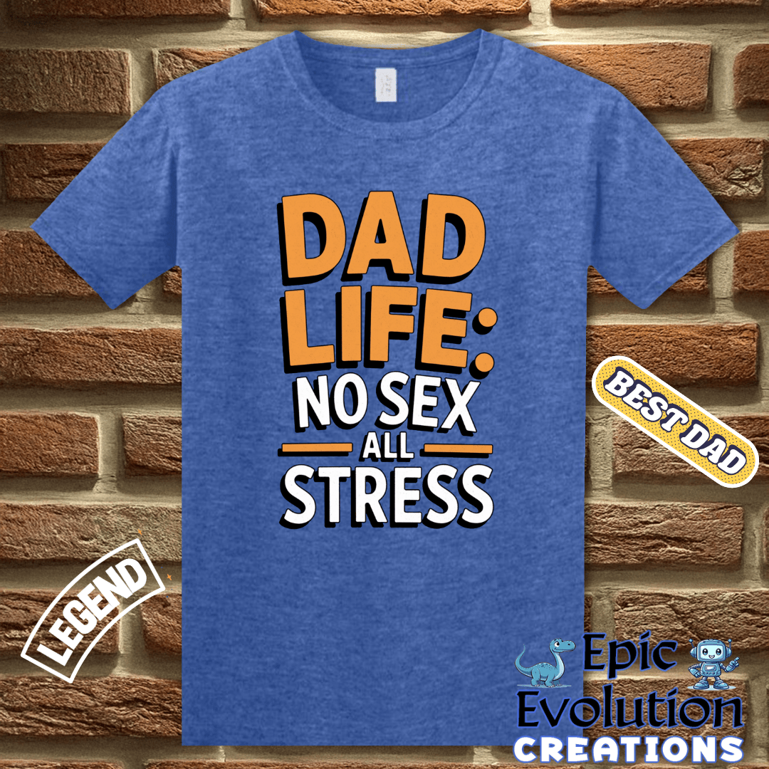 T-Shirt Funny Dad T Shirt Dad Life, Father’s Day Gift Humorous Dad shirt, Sarcastic Shirt for Men with Witty Quotes, Funny Fathers Day T Shirt for Dad, Humor Tee for Dads Epic Evolution Creations