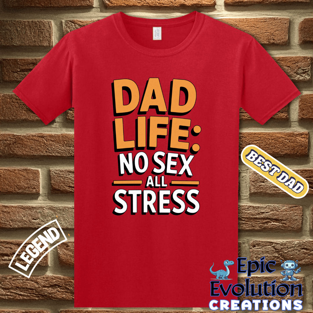 T-Shirt Funny Dad T Shirt Dad Life, Father’s Day Gift Humorous Dad shirt, Sarcastic Shirt for Men with Witty Quotes, Funny Fathers Day T Shirt for Dad, Humor Tee for Dads Epic Evolution Creations