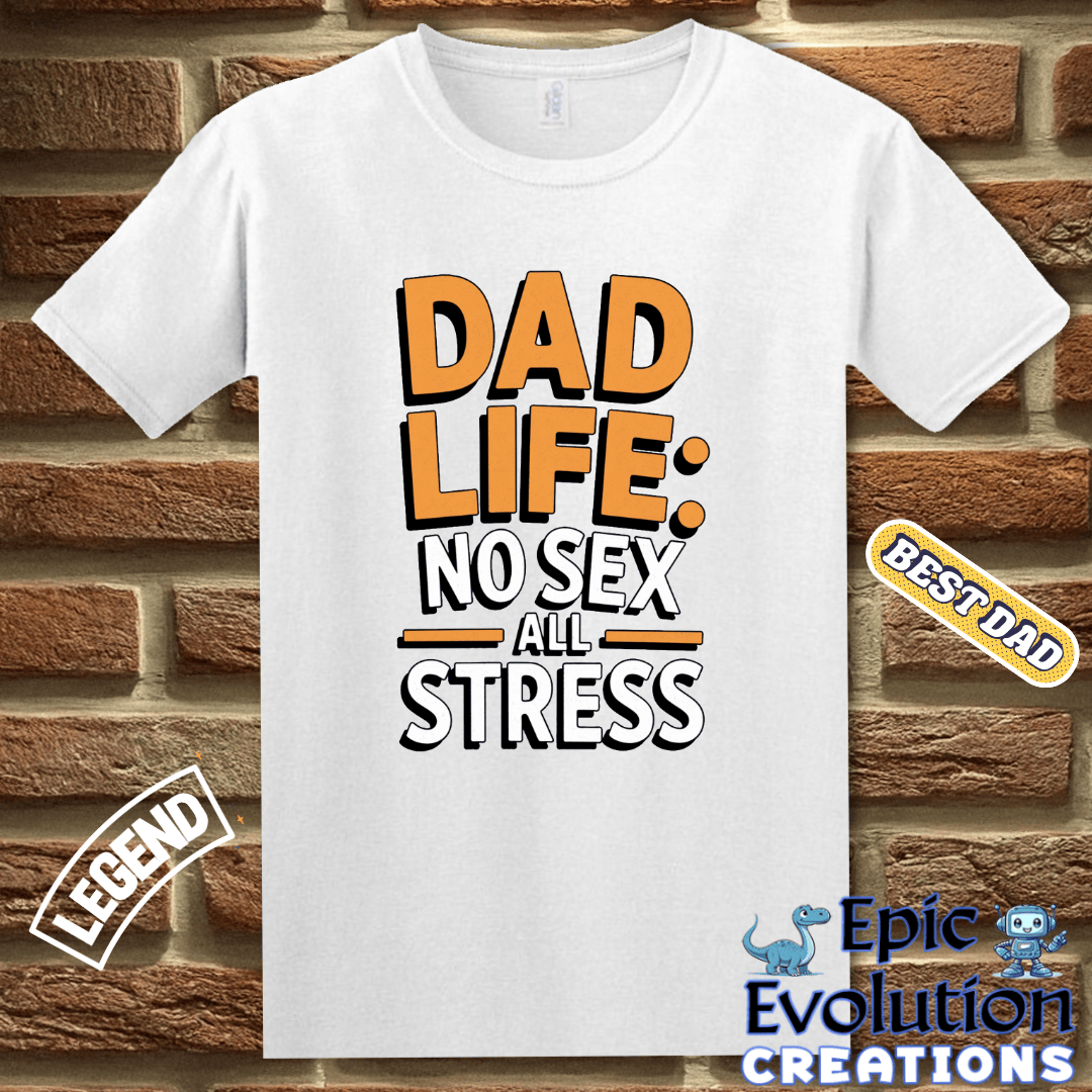 T-Shirt Funny Dad T Shirt Dad Life, Father’s Day Gift Humorous Dad shirt, Sarcastic Shirt for Men with Witty Quotes, Funny Fathers Day T Shirt for Dad, Humor Tee for Dads Epic Evolution Creations