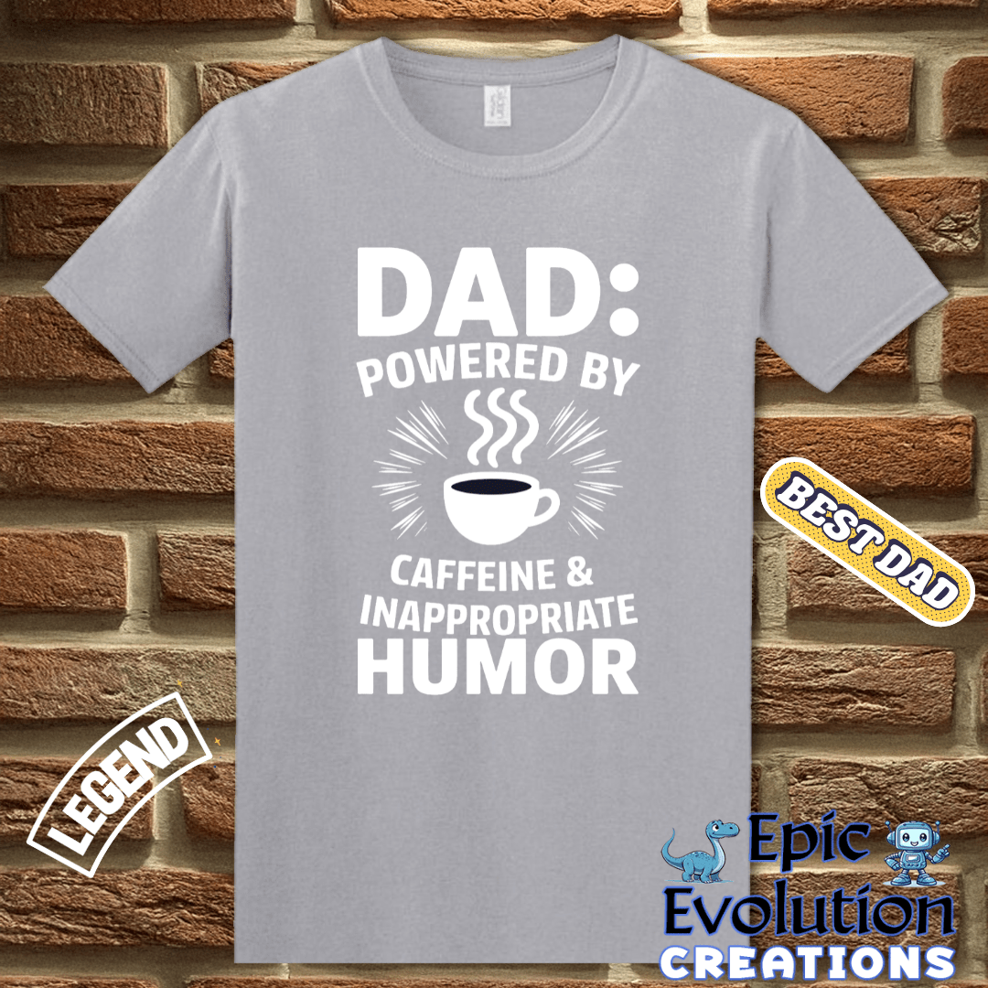 T-Shirt Funny Dad T-Shirt for Coffee Lovers, Gift for Funny Dad who Loves Coffee, Caffeine Dad Shirt Gift for Father's Day, T-Shirt for Coffee Lover Dads with Inappropriate Humor Epic Evolution Creations