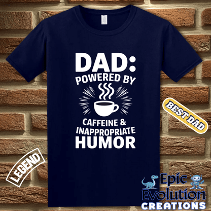 T-Shirt Funny Dad T-Shirt for Coffee Lovers, Gift for Funny Dad who Loves Coffee, Caffeine Dad Shirt Gift for Father's Day, T-Shirt for Coffee Lover Dads with Inappropriate Humor Epic Evolution Creations
