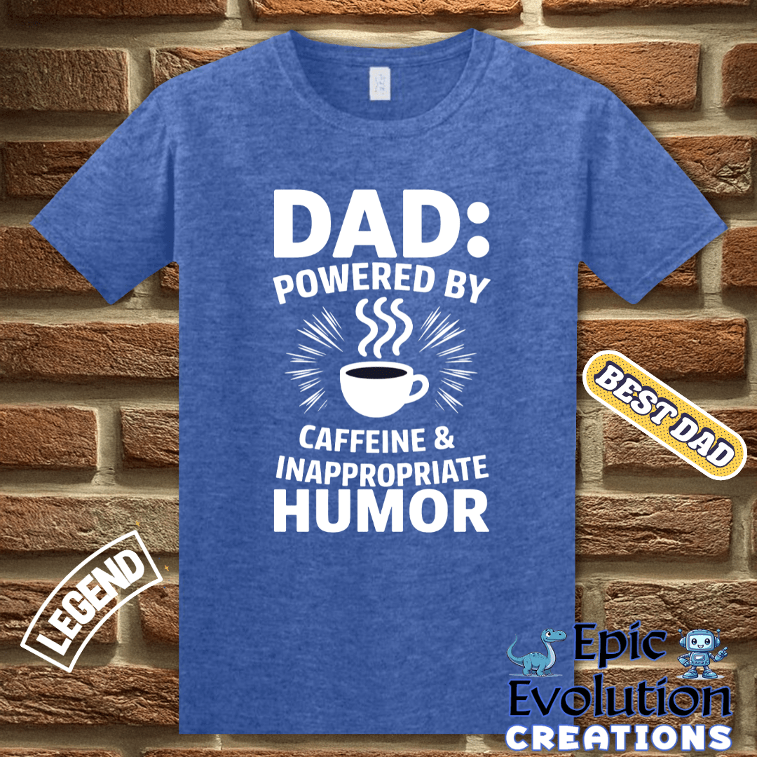 T-Shirt Funny Dad T-Shirt for Coffee Lovers, Gift for Funny Dad who Loves Coffee, Caffeine Dad Shirt Gift for Father's Day, T-Shirt for Coffee Lover Dads with Inappropriate Humor Epic Evolution Creations