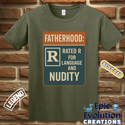 T-Shirt Funny Dad T Shirt for Father's Day Gift, Fatherhood T Shirt for Funny Dad, Rated R Dad Shirt Gift for Father's Day or Birthday, Fatherhood Humor T Shirt Epic Evolution Creations
