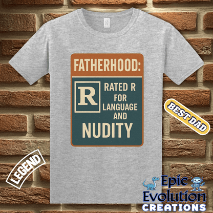 T-Shirt Funny Dad T Shirt for Father's Day Gift, Fatherhood T Shirt for Funny Dad, Rated R Dad Shirt Gift for Father's Day or Birthday, Fatherhood Humor T Shirt Epic Evolution Creations