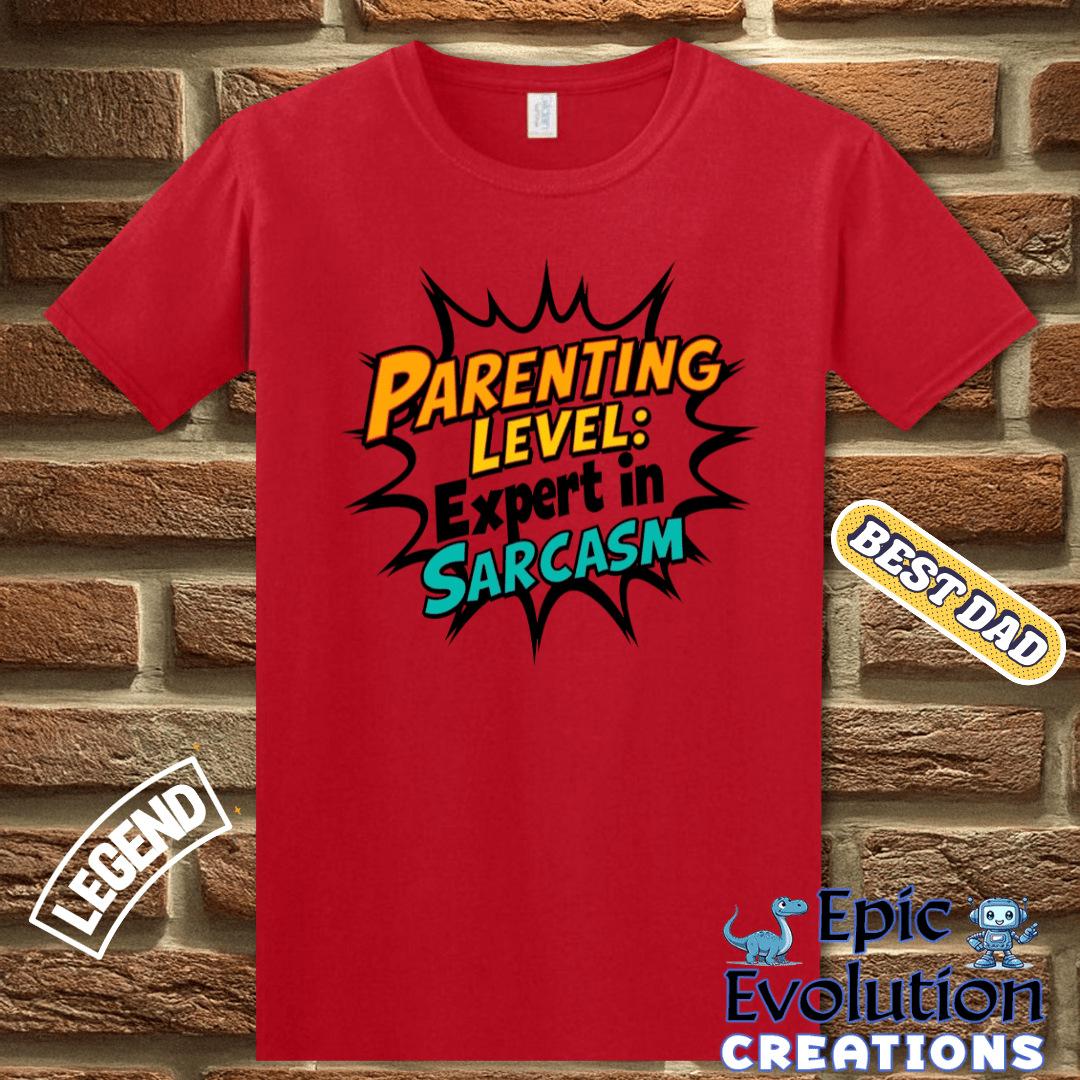 T-Shirt Funny Dad T Shirt for Sarcastic Fathers, Sarcastic Dad Shirt Father's Day Gift, Sarcastic Dad Tee for Fathers who love Humor, Sarcastic Dad Gift Epic Evolution Creations