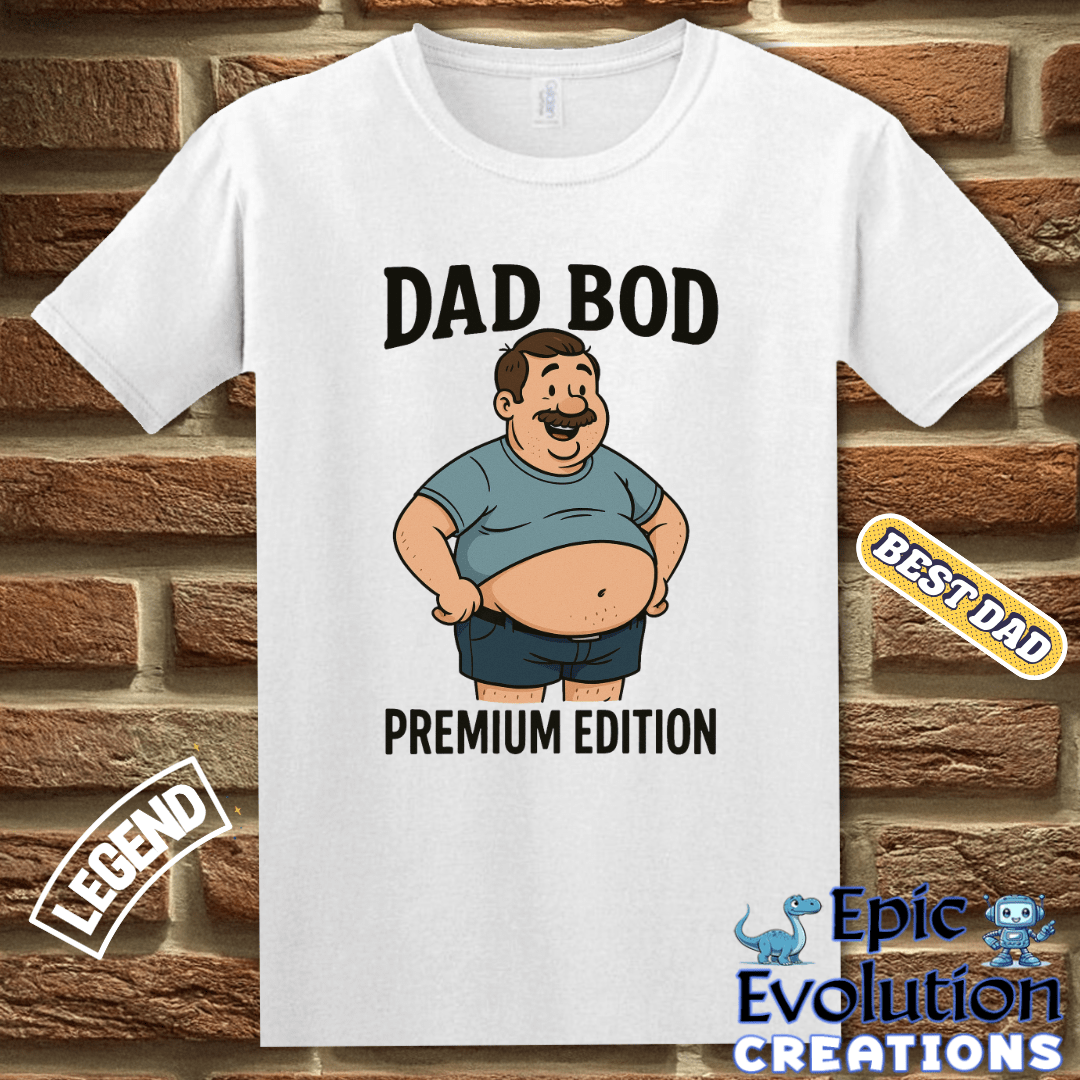 T-Shirt Funny Dad T Shirt Gift For Husband, Dad Bod Shirt For Fathers Day, Humorous Dad TShirt Gift From Wife, Funny Father's Day Shirt, Dad Bod Tee Epic Evolution Creations