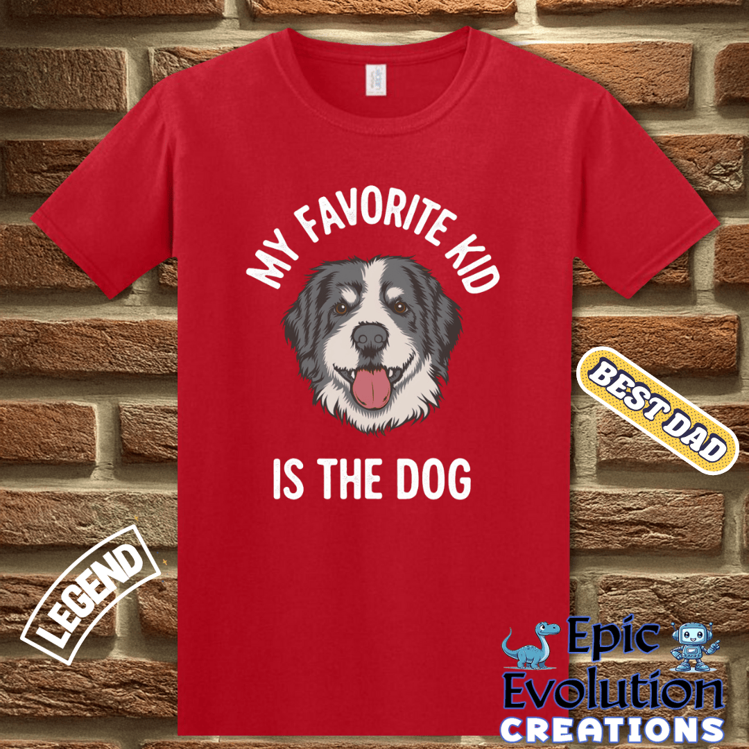 T-Shirt Funny Dad T Shirt - My Favorite Kid is the Dog Shirt, Dog Lover Gift for Dog Dad, Humorous Dog Dad T Shirt, Sarcastic Dad T Shirt Gift for Men Epic Evolution Creations