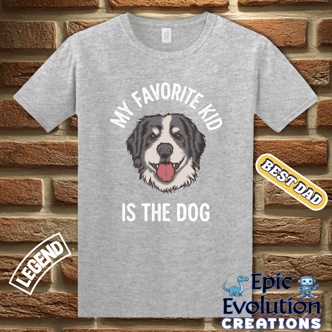T-Shirt Funny Dad T Shirt - My Favorite Kid is the Dog Shirt, Dog Lover Gift for Dog Dad, Humorous Dog Dad T Shirt, Sarcastic Dad T Shirt Gift for Men Epic Evolution Creations